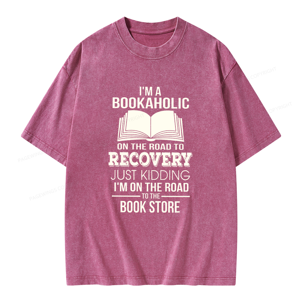 Pagewings I'm A Bookaholic On The Road To Recovery Unisex Washed T-shirt