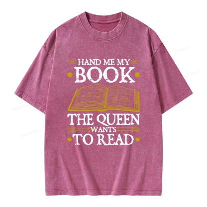 Pagewings Hand Me My Book, The Queen Wants To Read Unisex Washed T-shirt