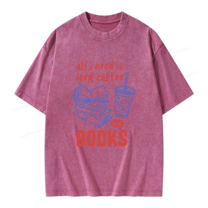 Pagewings All I Need Is Iced Coffee And Books Unisex Washed T-shirt