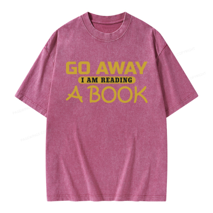 Pagewings Go Away I Am Reading A Book Unisex Washed T-shirt