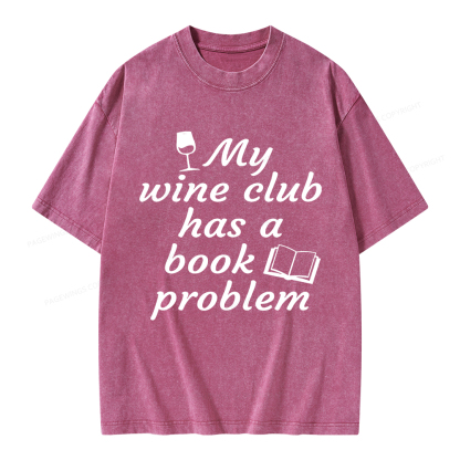 Pagewings Book Club My Wine Club Has A Book Problem Unisex Washed T-shirt