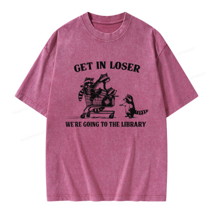 Pagewings Get In Loser We're Going To The Library Unisex Washed T-shirt