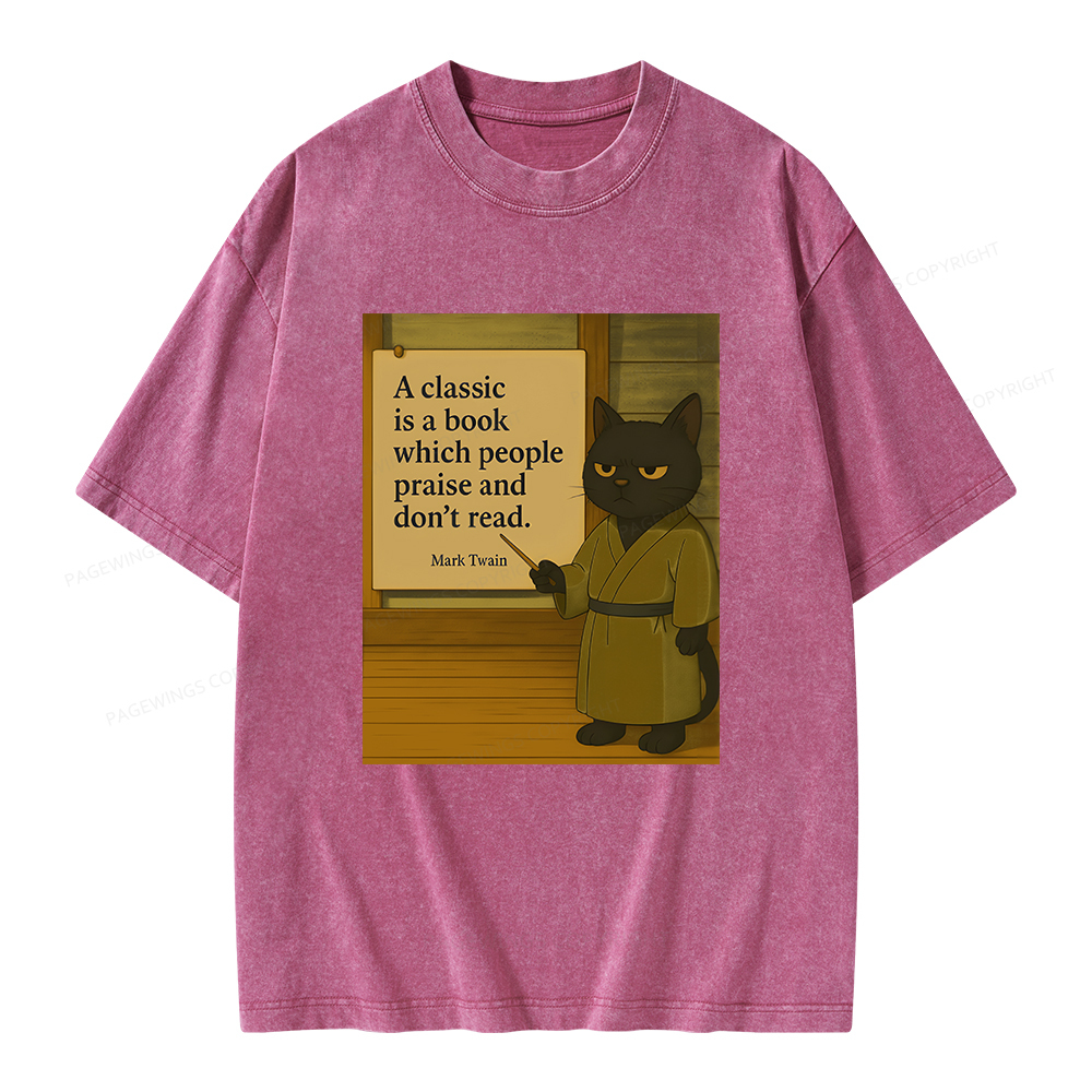 Pagewings A Classic Is A Book Which People Praise And Don't Read Unisex Washed T-shirt