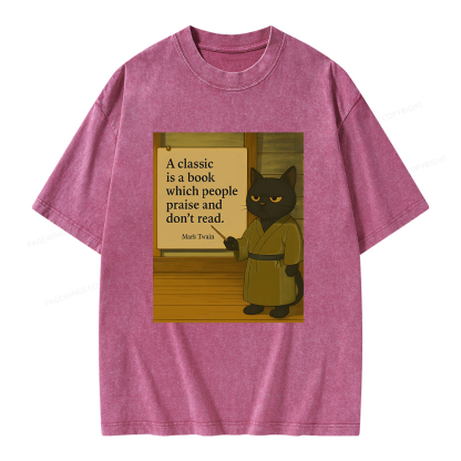 Pagewings A Classic Is A Book Which People Praise And Don't Read Unisex Washed T-shirt