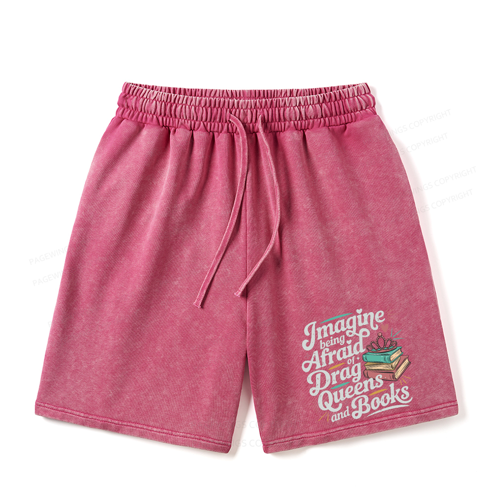 Pagewings Imagine Being Afraid Of Drag Queens And Books Unisex Washed Shorts