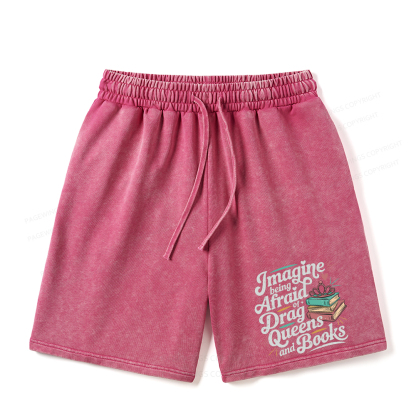 Pagewings Imagine Being Afraid Of Drag Queens And Books Unisex Washed Shorts
