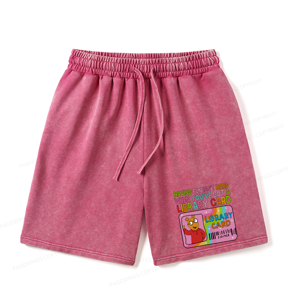 Pagewings Having Fun Isn't Hard When You've Got A Library Card Unisex Washed Shorts