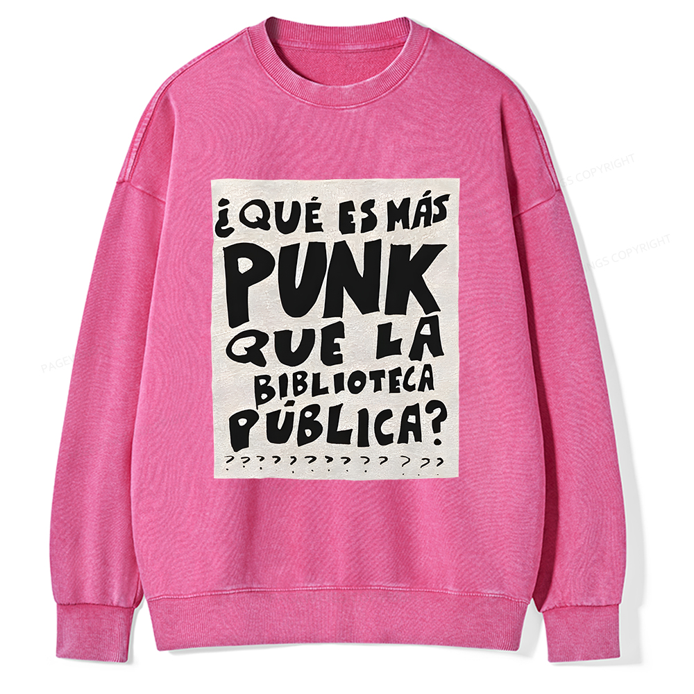Pagewings What's More Punk Than The Public Library Unisex Washed Sweatshirt