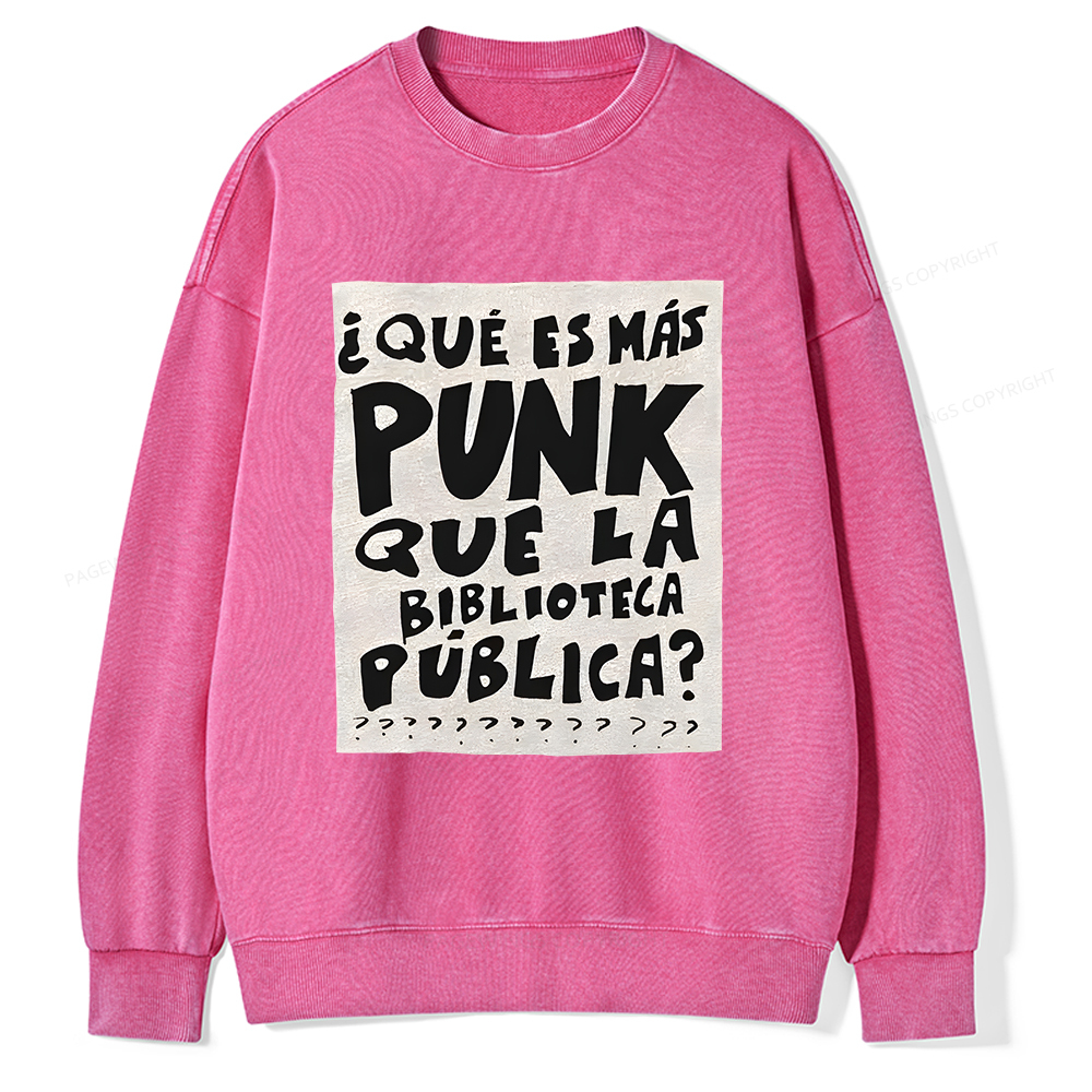 Pagewings What's More Punk Than The Public Library Unisex Washed Sweatshirt