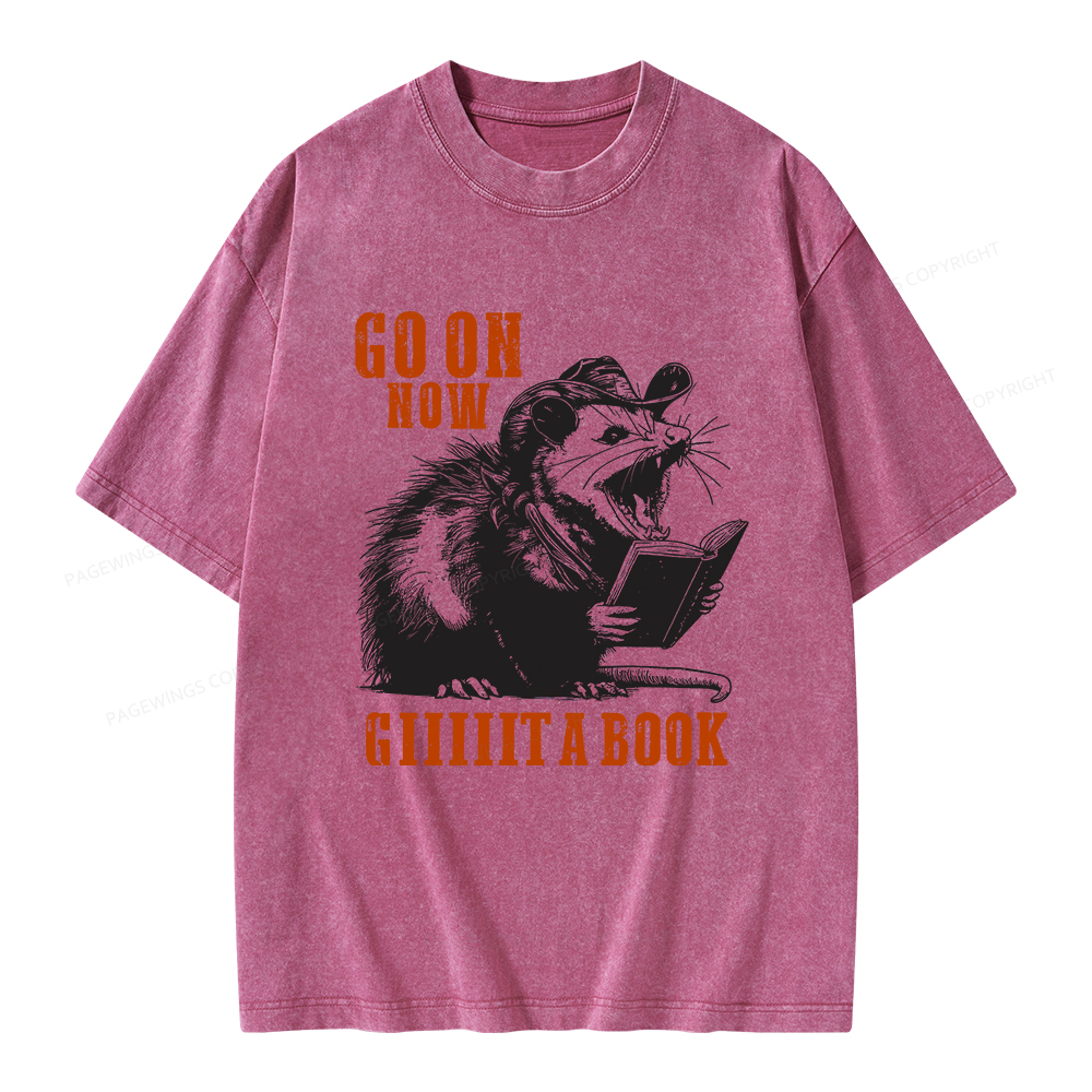 Pagewings Go On Now Giiiiit A Book Unisex Washed T-shirt