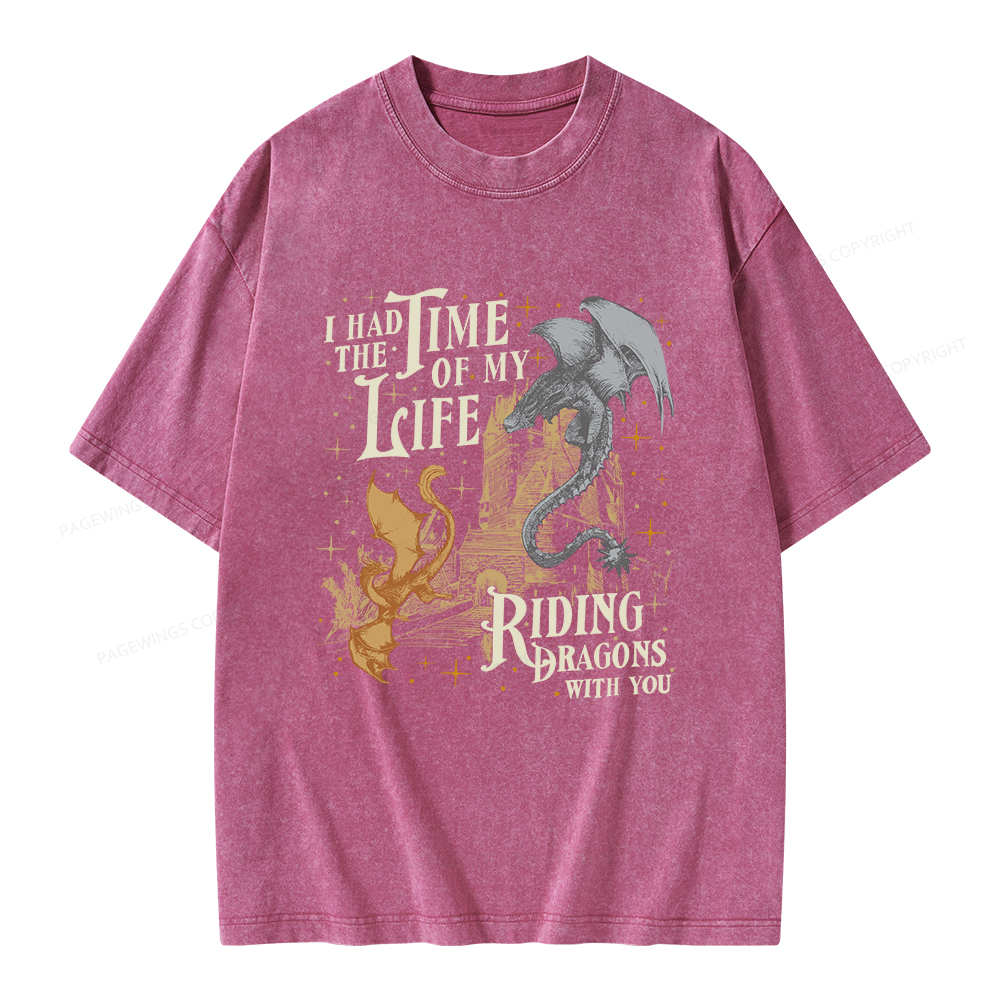 Pagewings I Had The Time Of My Life Riding Dragons With You Unisex Washed T-shirt