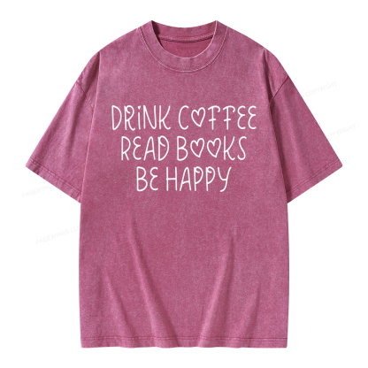 Pagewings Drink Coffee Read Books Be Happy Unisex Washed T-shirt