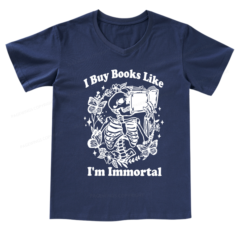 Pagewings I Buy Books Like I'm Immortal V-neck T-shirt