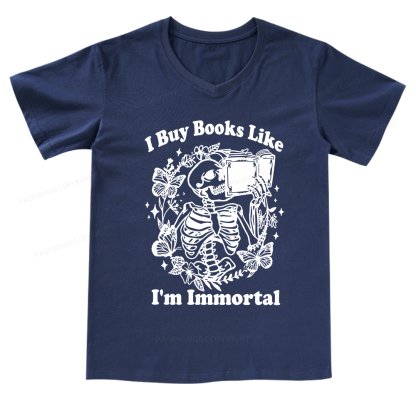 Pagewings I Buy Books Like I'm Immortal V-neck T-shirt