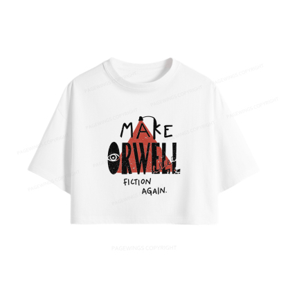 Pagewings Make Orwell Fiction Again Women Crop Tops