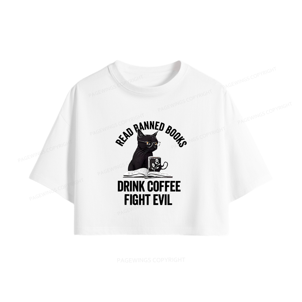 Pagewings Read Books Drink Coffee Fight Evil Shirt Women Crop Tops