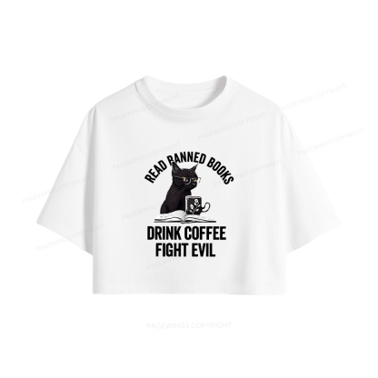 Pagewings Read Books Drink Coffee Fight Evil Shirt Women Crop Tops