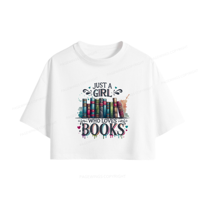 Pagewings Just A Girl Who Loves Books Women Crop Tops