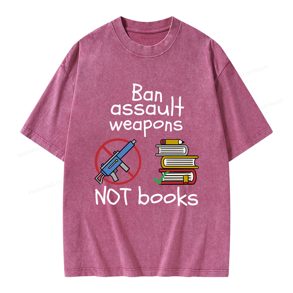Pagewings Ban Assault Weapons Not Books Unisex Washed T-shirt