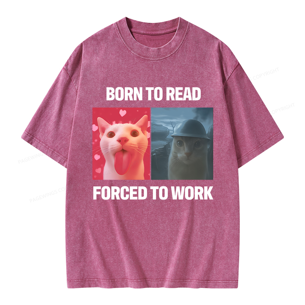 Pagewings Born To Read Forced To Work Unisex Washed T-shirt