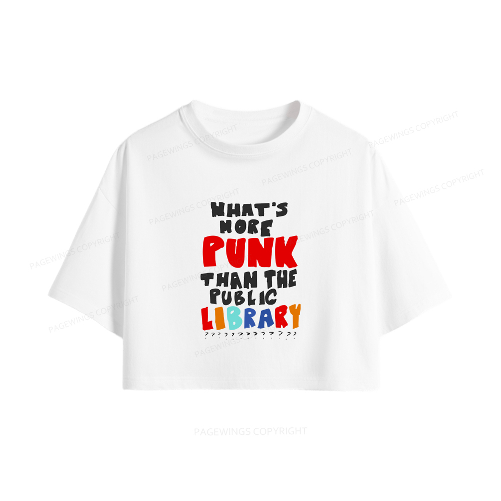 Pagewings What's More Punk Than The Public Library Women Crop Tops
