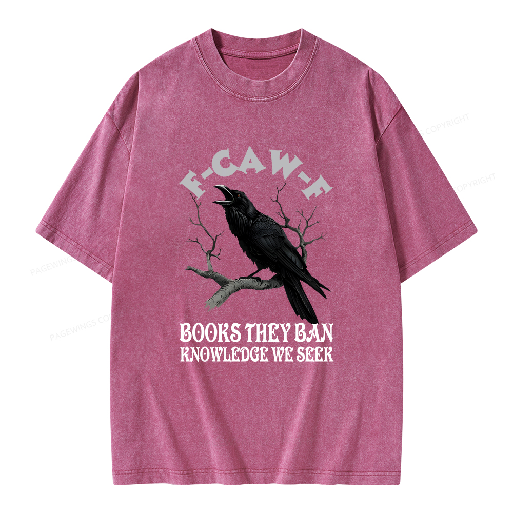 Pagewings F-Caw-F Books They Ban Knowledge We Seek Unisex Washed T-shirt