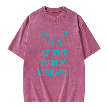 Pagewings Biggest Slut At The Public Library Unisex Washed T-shirt