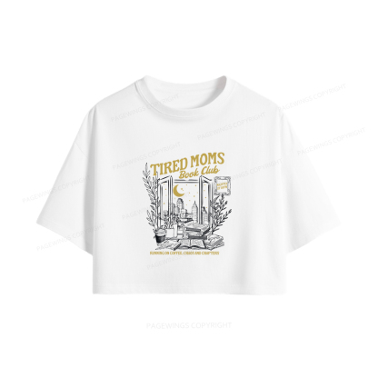 Pagewings Tired Moms Book Clu Women Crop Tops