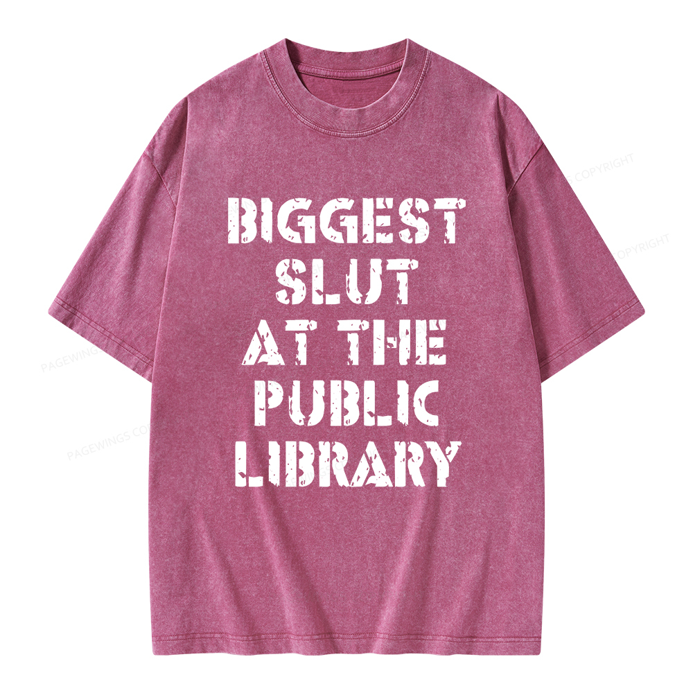 Pagewings Biggest Slut At The Public Library Unisex Washed T-shirt