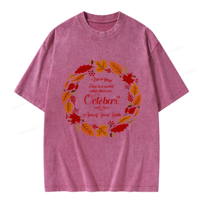 Pagewings I'm So Glad I Live In A World Where There Are Octobers Unisex Washed T-shirt