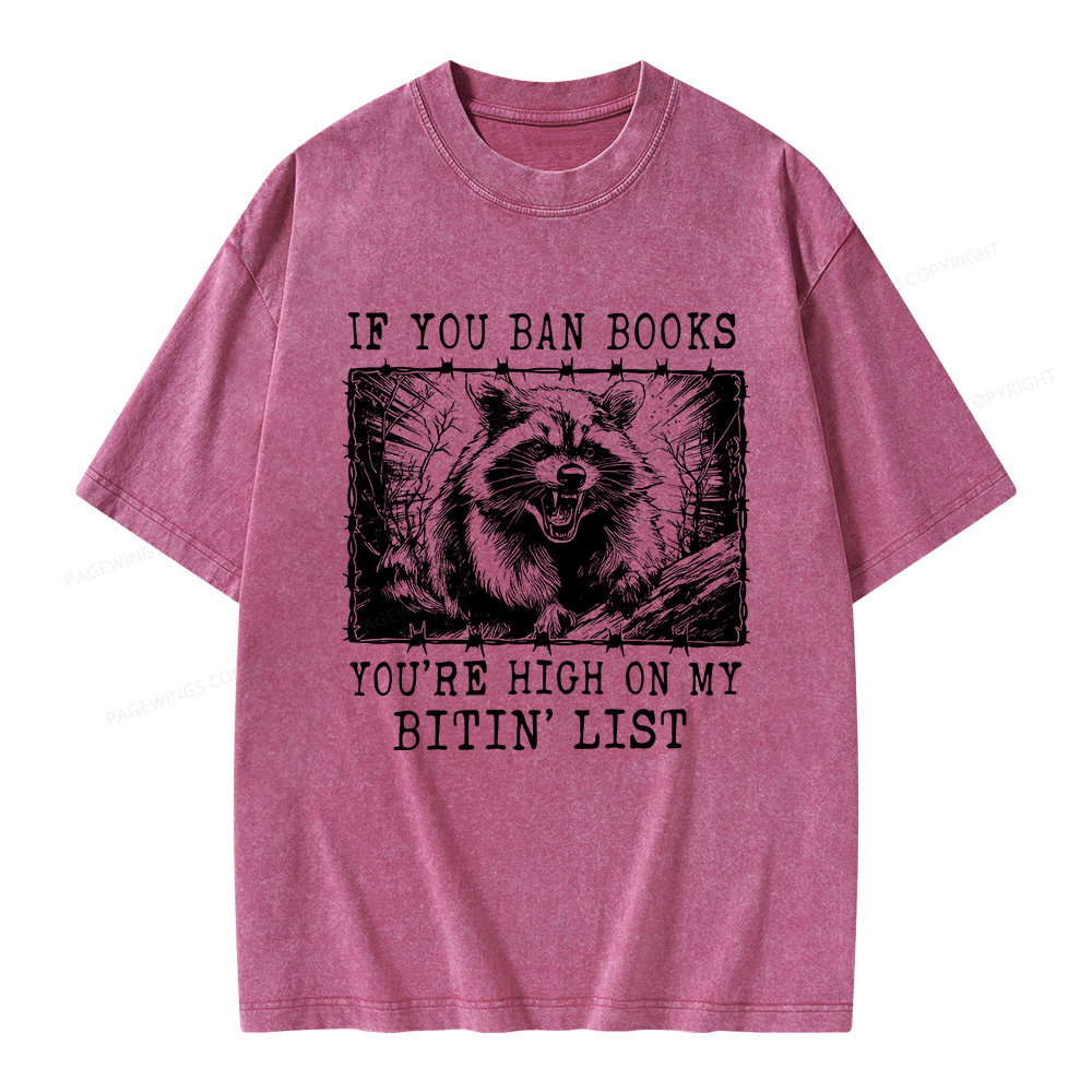 Pagewings If You Ban Books You're High On My Bitin' List Unisex Washed T-shirt