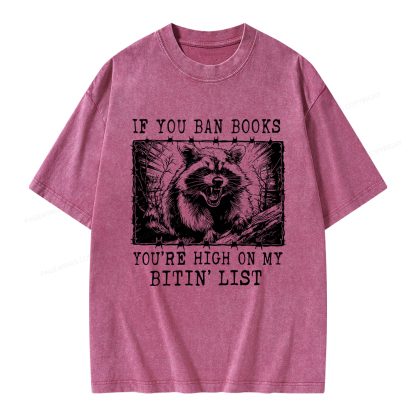 Pagewings If You Ban Books You're High On My Bitin' List Unisex Washed T-shirt