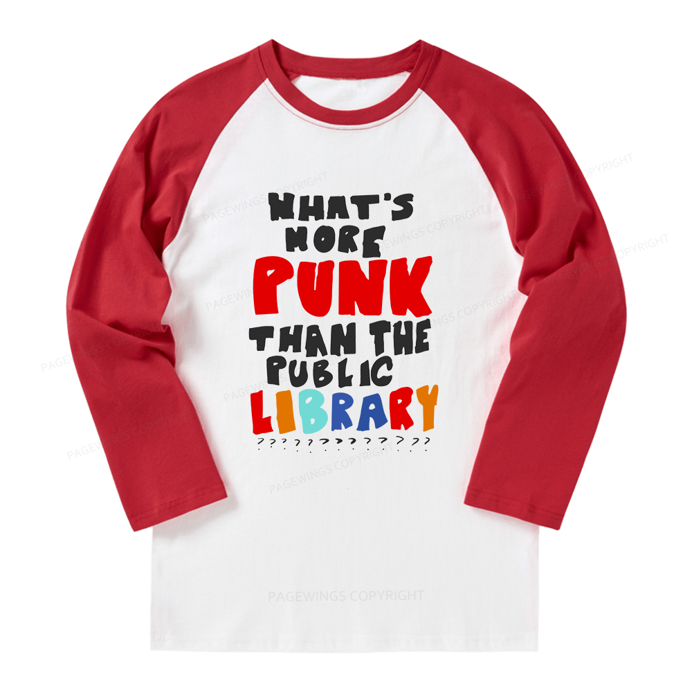 Pagewings What's More Punk Than The Public Library Long Sleeve Raglan T-shirt