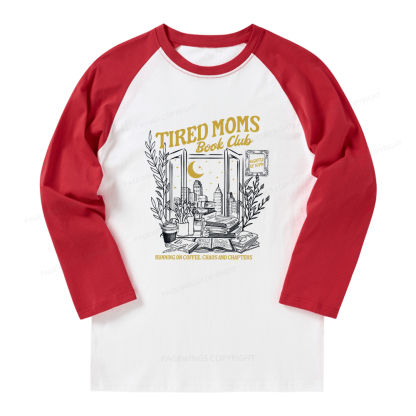 Pagewings Tired Moms Book Club Long Sleeve Raglan T-shirt