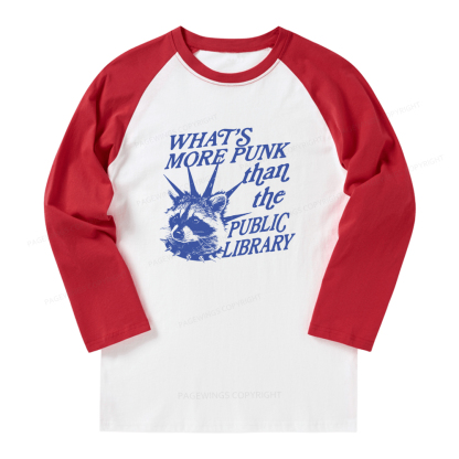 Pagewings What’s More Punk Than The Public Library Long Sleeve Raglan T-shirt