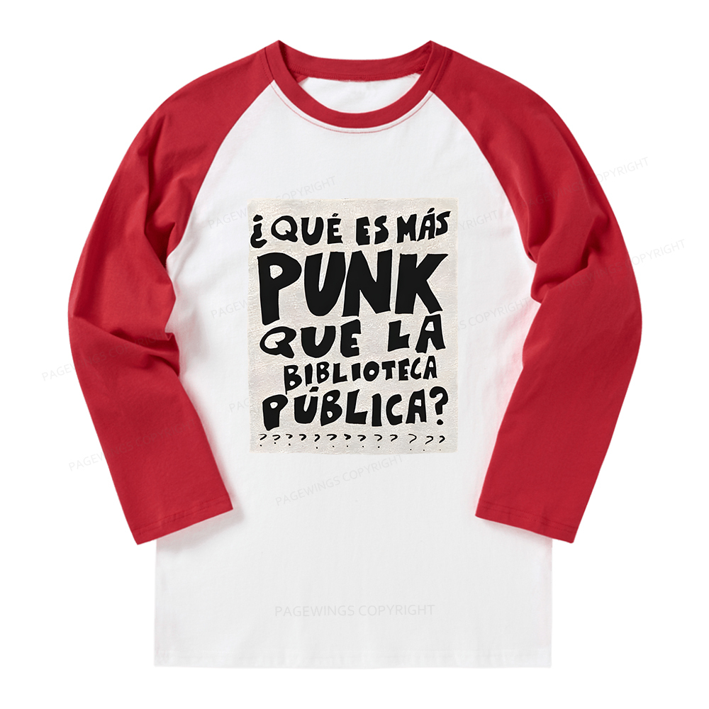 Pagewings What's More Punk Than The Public Library Long Sleeve Raglan T-shirt