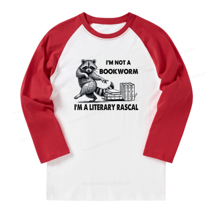 Pagewings I'm Not A Bookworm I'm A Literary Rascal Long Sleeve Raglan T-shirt