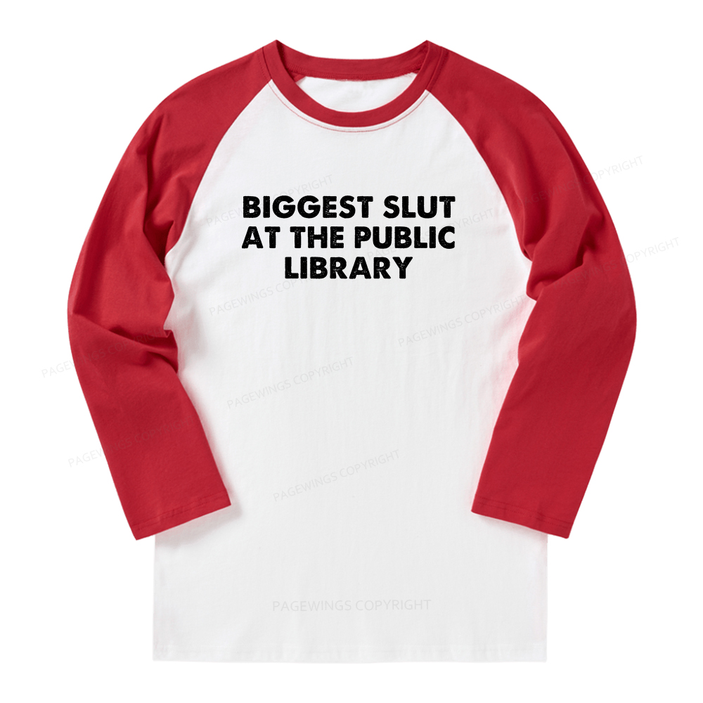 Pagewings Biggest Slut At The Public Library Long Sleeve Raglan T-shirt