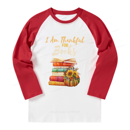 Pagewings Thanksgiving I‘m Thankful For Books Long Sleeve Raglan T-shirt