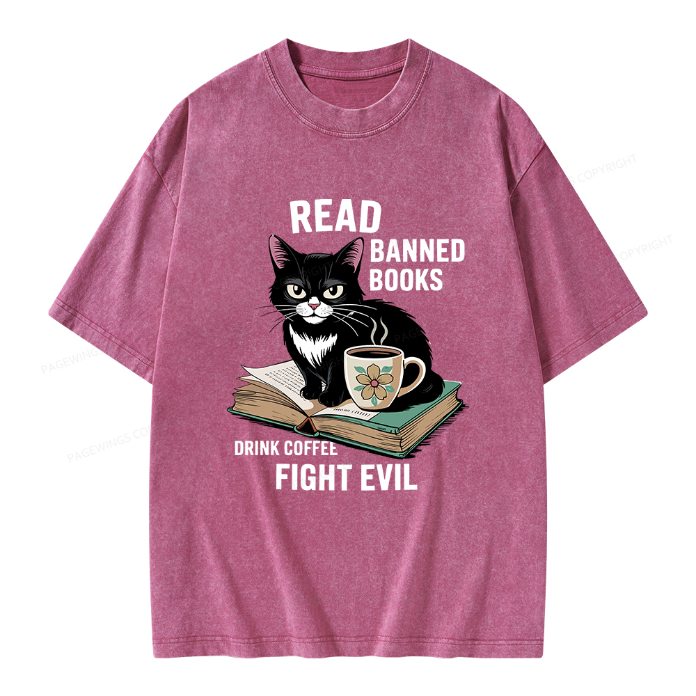 Pagewings Read Banned Books Drink Coffee Fight Evil Unisex Washed T-shirt