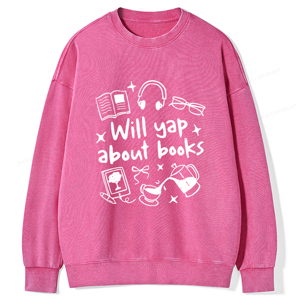 Pagewings Will Yap About Books Unisex Washed Sweatshirt