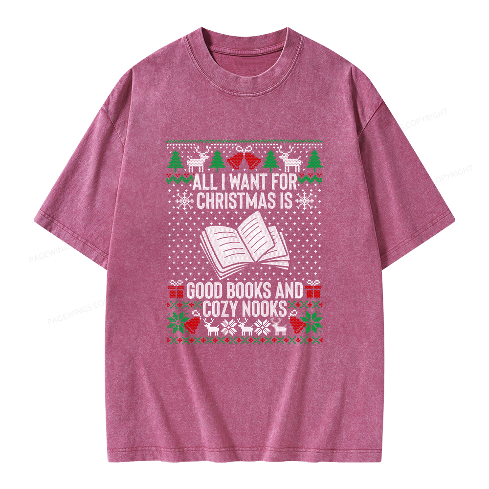 Pagewings All I Want For Christmas Is Good Books And Cozy Nooks Unisex Washed T-shirt