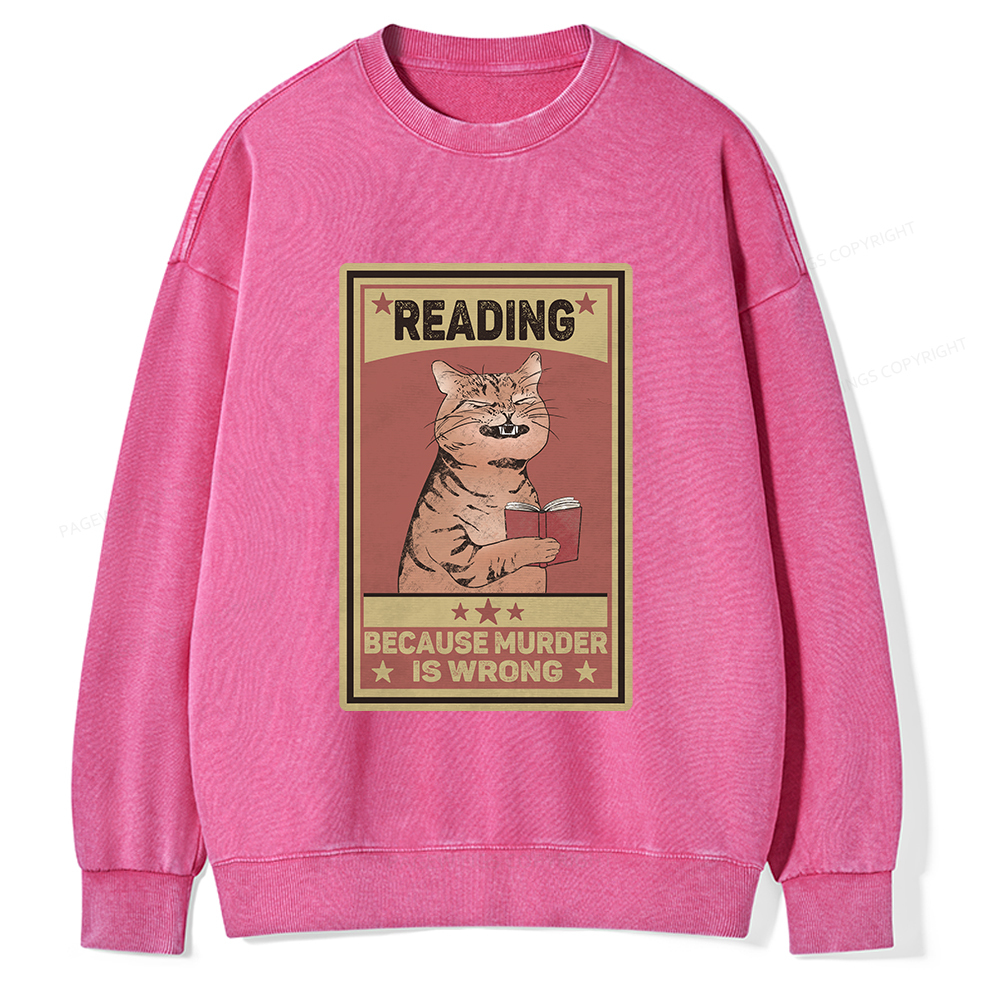 Pagewings Reading Because Murder Is Wrong  Unisex Washed Sweatshirt