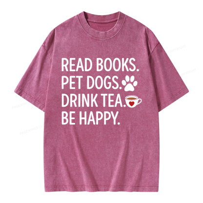 Pagewings Read Books Pet Dogs Drink Tea Be Happy Unisex Washed T-shirt