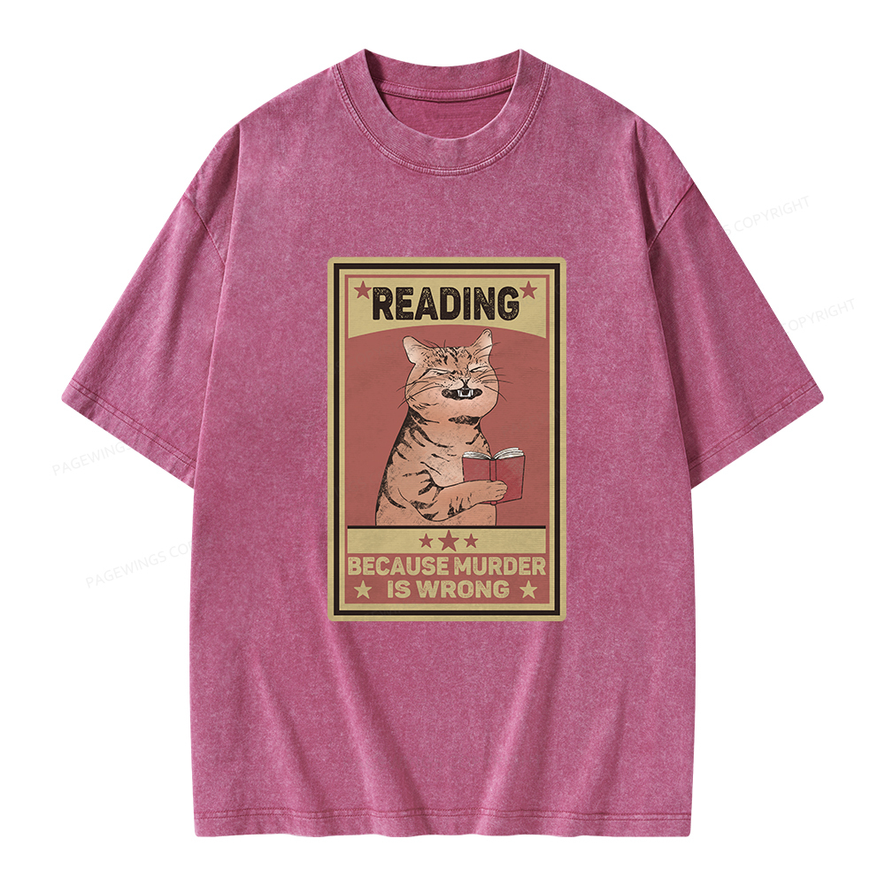 Pagewings Reading Because Murder Is Wrong Unisex Washed T-shirt