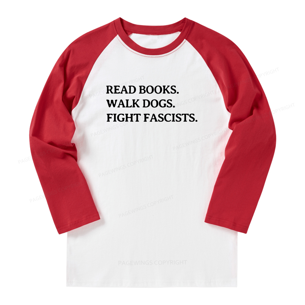 Pagewings Read Books Walk Dogs And Fight Long Sleeve Raglan T-shirt