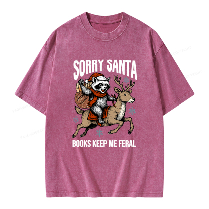 Pagewings Sorry Santa Books Keep Me Feral Unisex Washed T-shirt