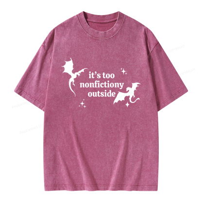 Pagewings It’s Too Nonfictiony Outside Unisex Washed T-shirt