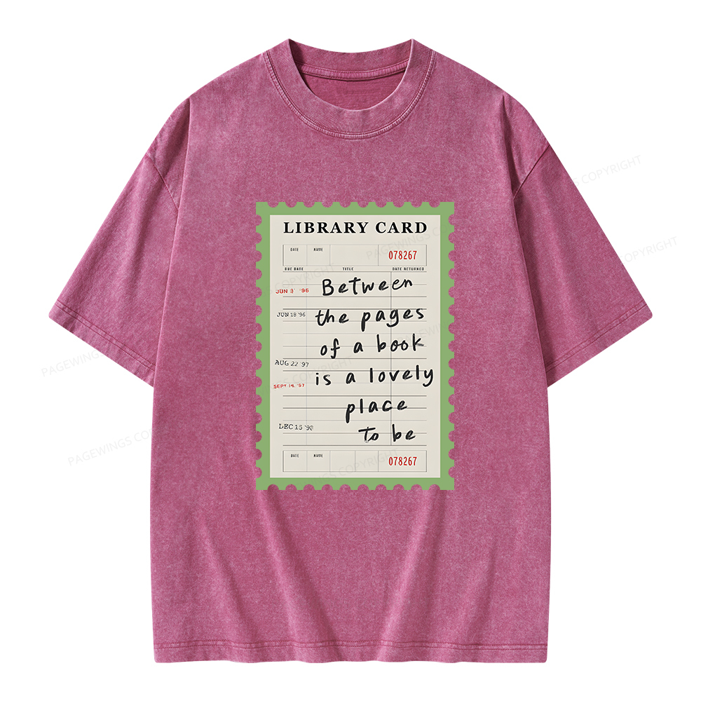 Pagewings Between The Pages Of A Book Is A Lovely Place To Be Unisex Washed T-shirt