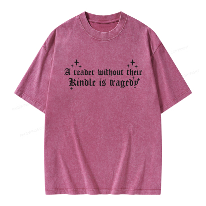 Pagewings A Reader Without Their Kindle Is A Tragedy Unisex Washed T-shirt